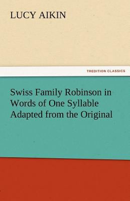 Swiss Family Robinson in Words of One Syllable ... 3842464045 Book Cover