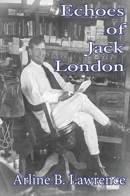 Echoes Of Jack London 1500736570 Book Cover