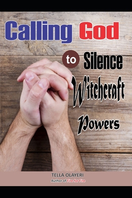Calling God to Silence Witchcraft Powers: Praye... B08KHGDT2J Book Cover
