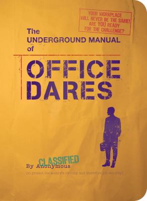 The Underground Manual of Office Dares 1604330554 Book Cover