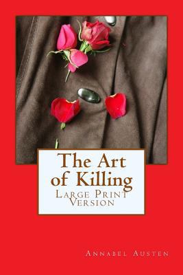 The Art of Killing: Large Print Version 1500465291 Book Cover