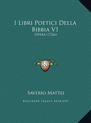 I Libri Poetici Della Bibbia V1: Opera (1766) [Italian] 116976228X Book Cover