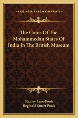 The Coins Of The Mohammedan States Of India In ... 116324094X Book Cover