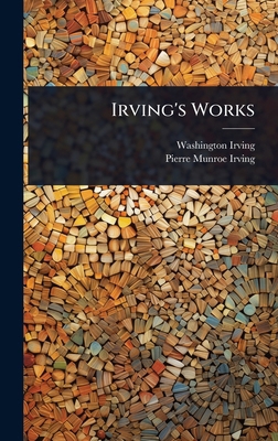 Irving's Works 1024909948 Book Cover
