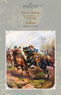 The O'Ruddy, The Red Badge of Courage & Maggie ... 1662701748 Book Cover