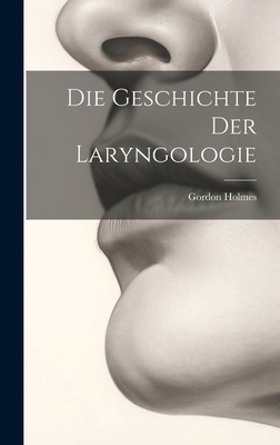 Die Geschichte Der Laryngologie [German] 1020675519 Book Cover