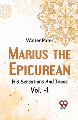 Marius The Epicurean His Sensations And Ideas V... 9358711531 Book Cover