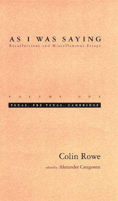 As I Was Saying, Vol. 1: Texas, Pre-Texas, Camb... 0262181673 Book Cover
