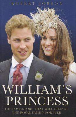 William's Princess: The Love Story That Will Ch... 1844543153 Book Cover