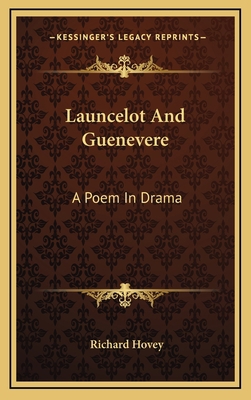 Launcelot and Guenevere: A Poem in Drama 116335144X Book Cover