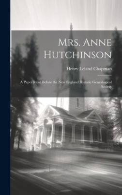 Mrs. Anne Hutchinson; a Paper Read Before the N... 1020029714 Book Cover