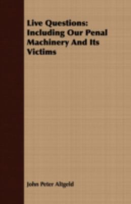 Live Questions: Including Our Penal Machinery a... 1408670925 Book Cover