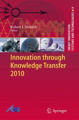 Innovation Through Knowledge Transfer 2010 3642205070 Book Cover