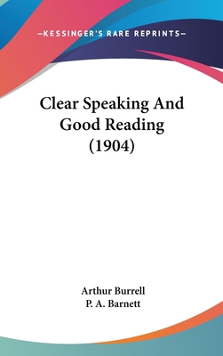 Clear Speaking And Good Reading (1904) 1436912245 Book Cover