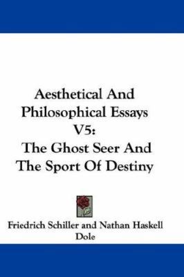 Aesthetical and Philosophical Essays V5: The Gh... 0548339171 Book Cover