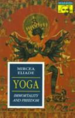 Yoga: Immortality and Freedom 0691098484 Book Cover