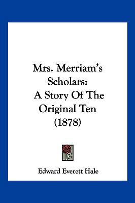 Mrs. Merriam's Scholars: A Story Of The Origina... 1120651069 Book Cover