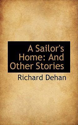 A Sailor's Home: And Other Stories 1103934341 Book Cover