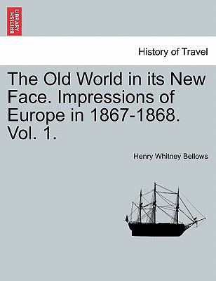 The Old World in Its New Face. Impressions of E... 1241507708 Book Cover