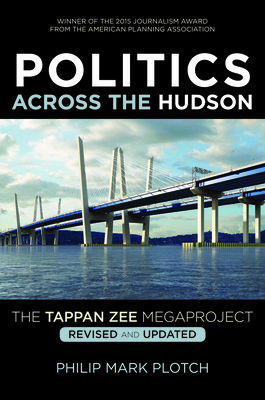 Politics Across the Hudson: The Tappan Zee Mega... 0813572509 Book Cover