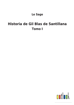 Historia de Gil Blas de Santillana: Tomo I [Spanish] 3752493720 Book Cover