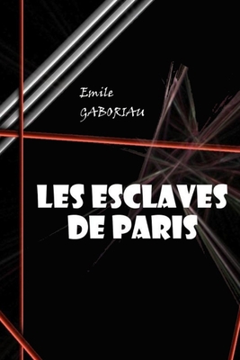 Les Esclaves de Paris: Tome I & Tome II [French] B08994QG8Q Book Cover