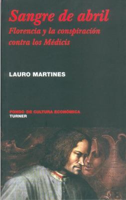 Sangre de abril. Florencia y la conspiración co... [Spanish] 9681680456 Book Cover
