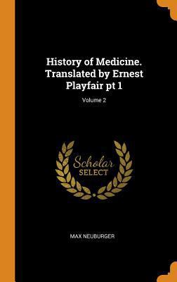 History of Medicine. Translated by Ernest Playf... 0343025612 Book Cover