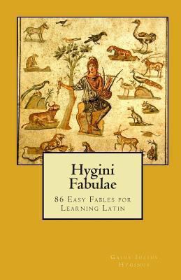 Hygini Fabulae: 86 Easy Fables for Learning Latin [Latin] 1451564929 Book Cover