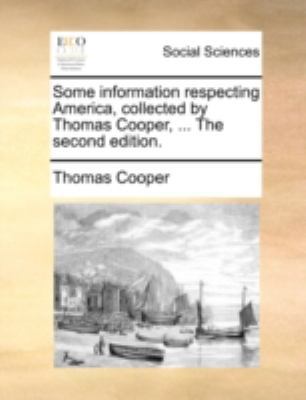 Some Information Respecting America, Collected ... 1140774794 Book Cover