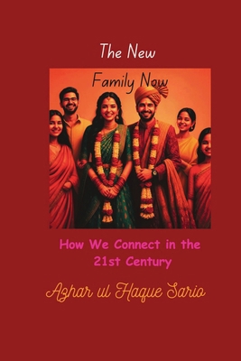 The New Family Now: How We Connect in the 21st ... 3384627377 Book Cover