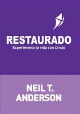 Restaurado: Experimenta la vida con Cristo [Spanish] 846153431X Book Cover