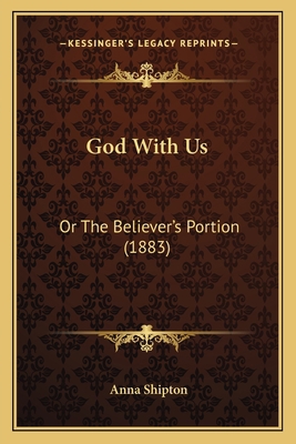 God With Us: Or The Believer's Portion (1883) 1166039935 Book Cover