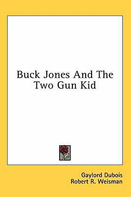 Buck Jones and the Two Gun Kid 1436696135 Book Cover