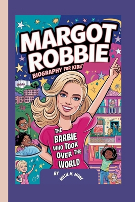 Margot Robbie: Biography for Kids - The Barbie ...            Book Cover