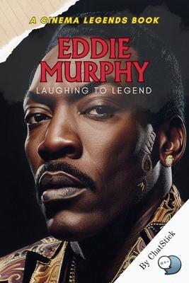 Eddie Murphy: Laughing to Legend: From Stand-Up... B0F5BWNZPK Book Cover