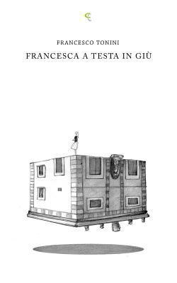 Francesca a testa in giù [Italian] 1497481058 Book Cover