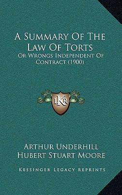 A Summary of the Law of Torts: Or Wrongs Indepe... 116480524X Book Cover