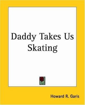 Daddy Takes Us Skating 1419114891 Book Cover