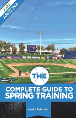 The Complete Guide to Spring Training 2022 / Ar... 1938532651 Book Cover