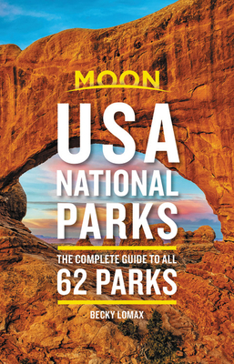 Moon USA National Parks: The Complete Guide to ... 1640499180 Book Cover
