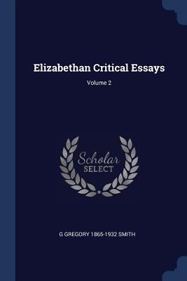 Elizabethan Critical Essays; Volume 2 1376831619 Book Cover
