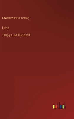 Lund: Tillägg: Lund 1859-1868 [Swedish] 3368203053 Book Cover