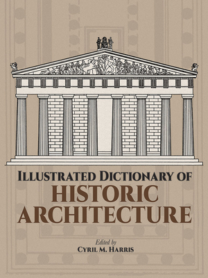 Illustrated Dictionary of Historic Architecture B007CJ5L6U Book Cover