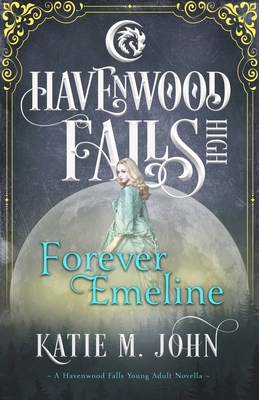 Forever Emeline: A Havenwood Falls High Novella 1939859697 Book Cover