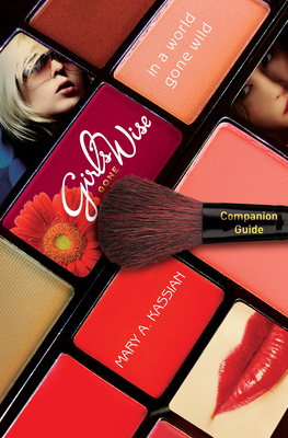 Girls Gone Wise: In a World Gone Wild: Companio... 080245156X Book Cover