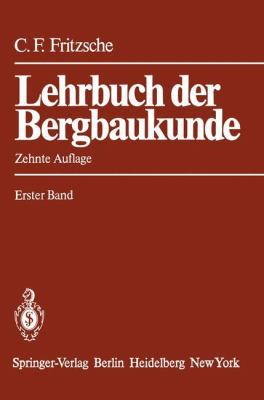 Lehrbuch Der Bergbaukunde: Mit Besonderer Berüc... [German] 3642649653 Book Cover