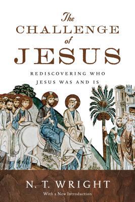 The Challenge of Jesus: Rediscovering Who Jesus... 0830836969 Book Cover