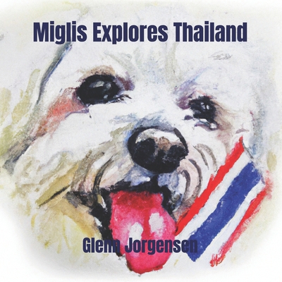 Miglis Explores Thailand B0D8KDJDM2 Book Cover