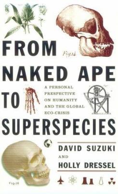 From Naked Ape to Superspecies: A Personal Pers... 0773761985 Book Cover